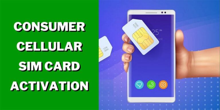 Consumer Cellular Sim Card Activation