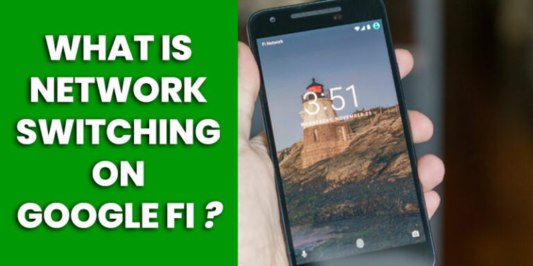 What is Network Switching Google Fi